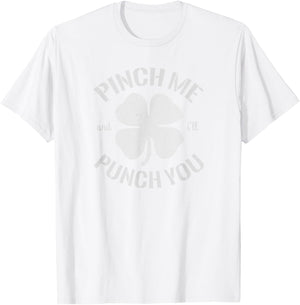 Pinch Me and I'll Punch You T Shirt T-Shirt - T-Shirt | White