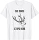 Buck Stops Here T-Shirt - T-Shirt | White
