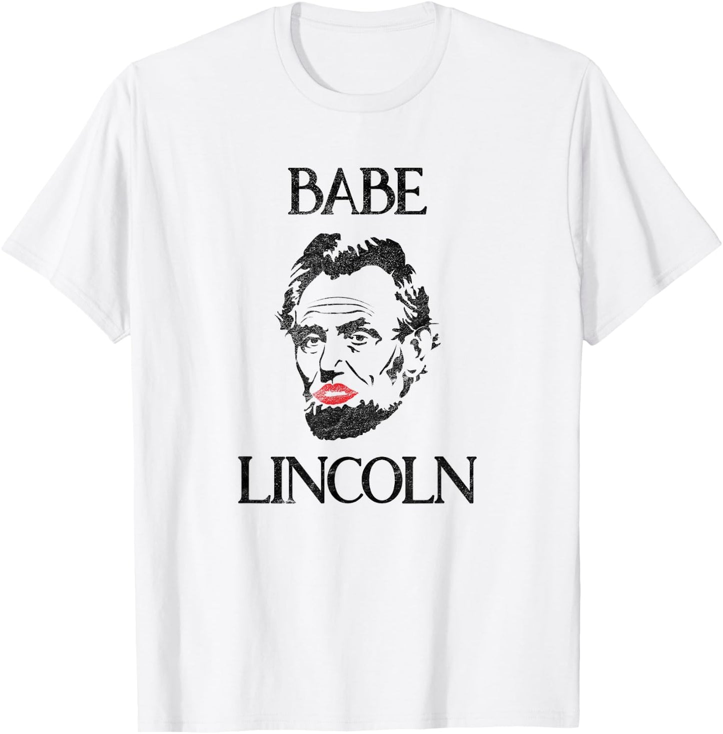 Babe Lincoln - Funny Abe Lincoln T-Shirt - T-Shirt | White