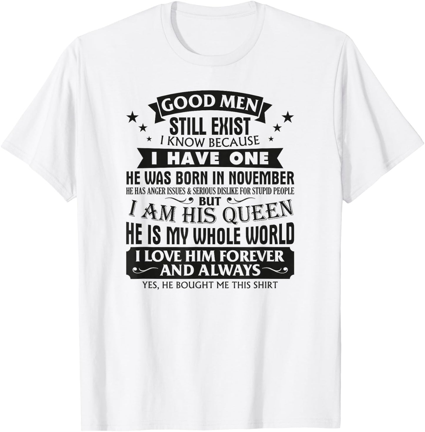 Good Men Still Exist I Know I Have One Born In November T-Shirt - T-Shirt | White