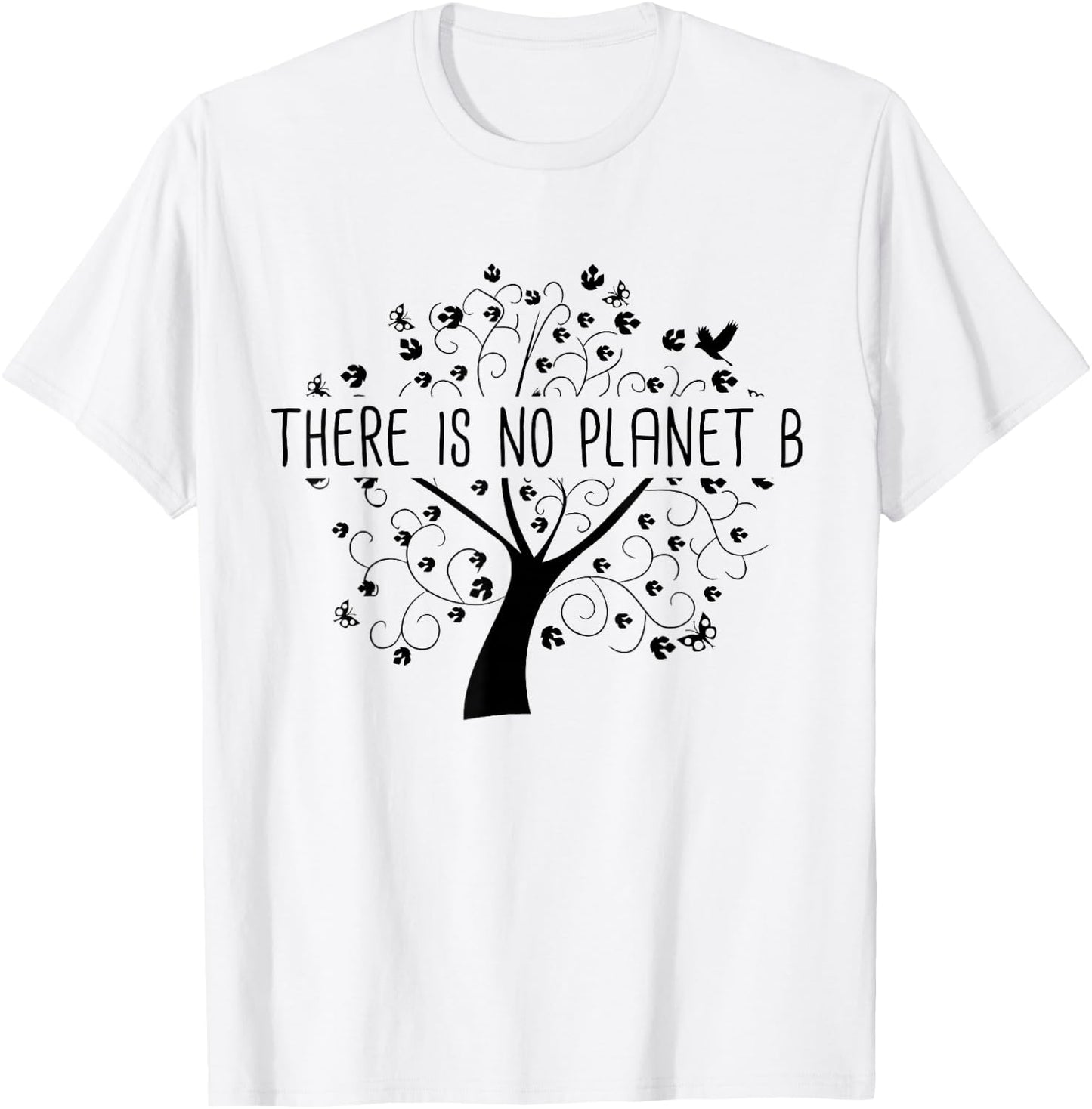 There is no Planet B - Earth Day Global Warming T-Shirt - T-Shirt | White