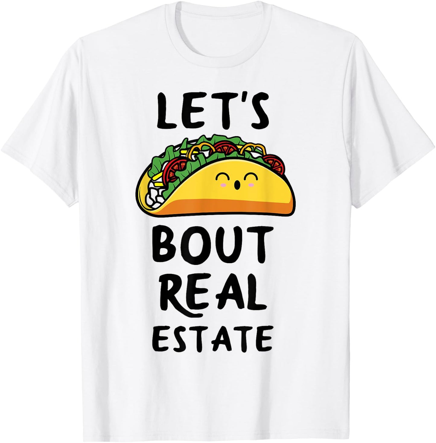 Let's Taco Bout Real Estate Broker Realtor Shirt T-Shirt - T-Shirt | White