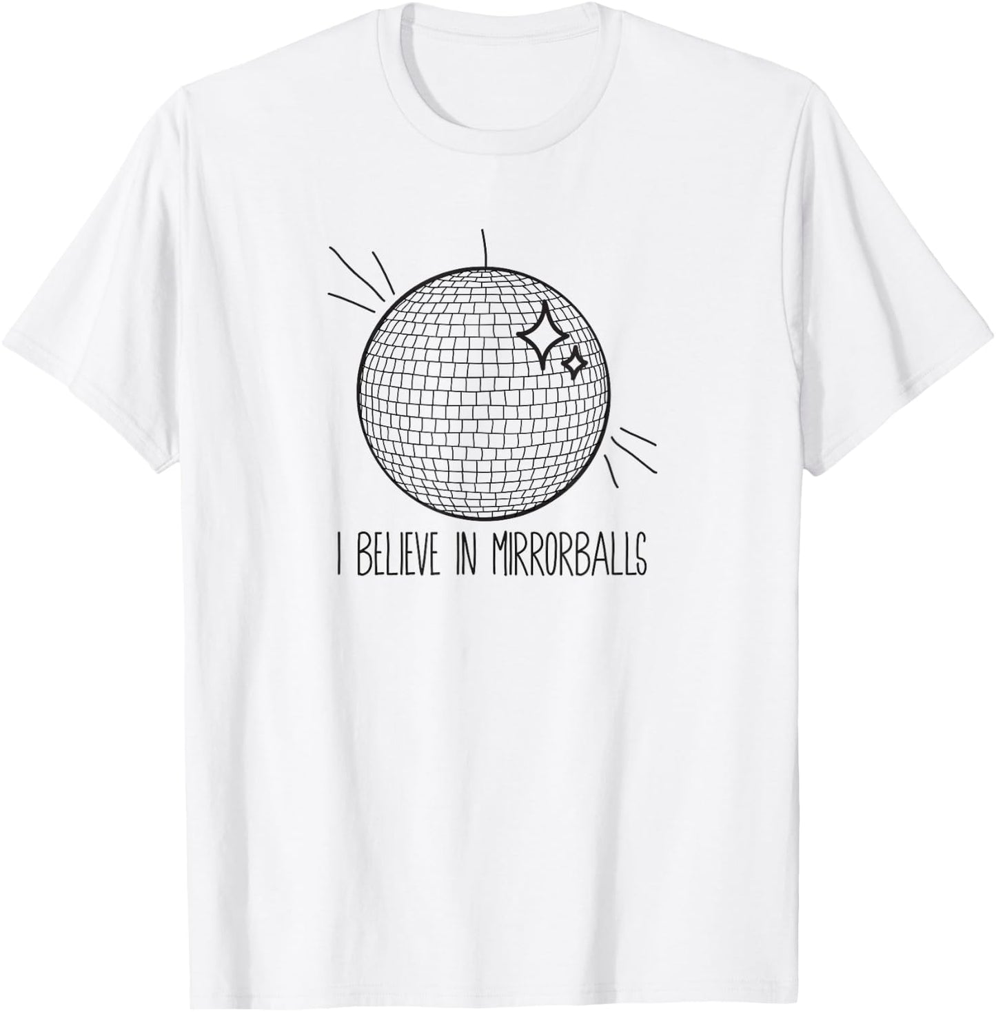 Retro Vintage Disco 70s I Believe In Mirrorballs T-Shirt - T-Shirt | White