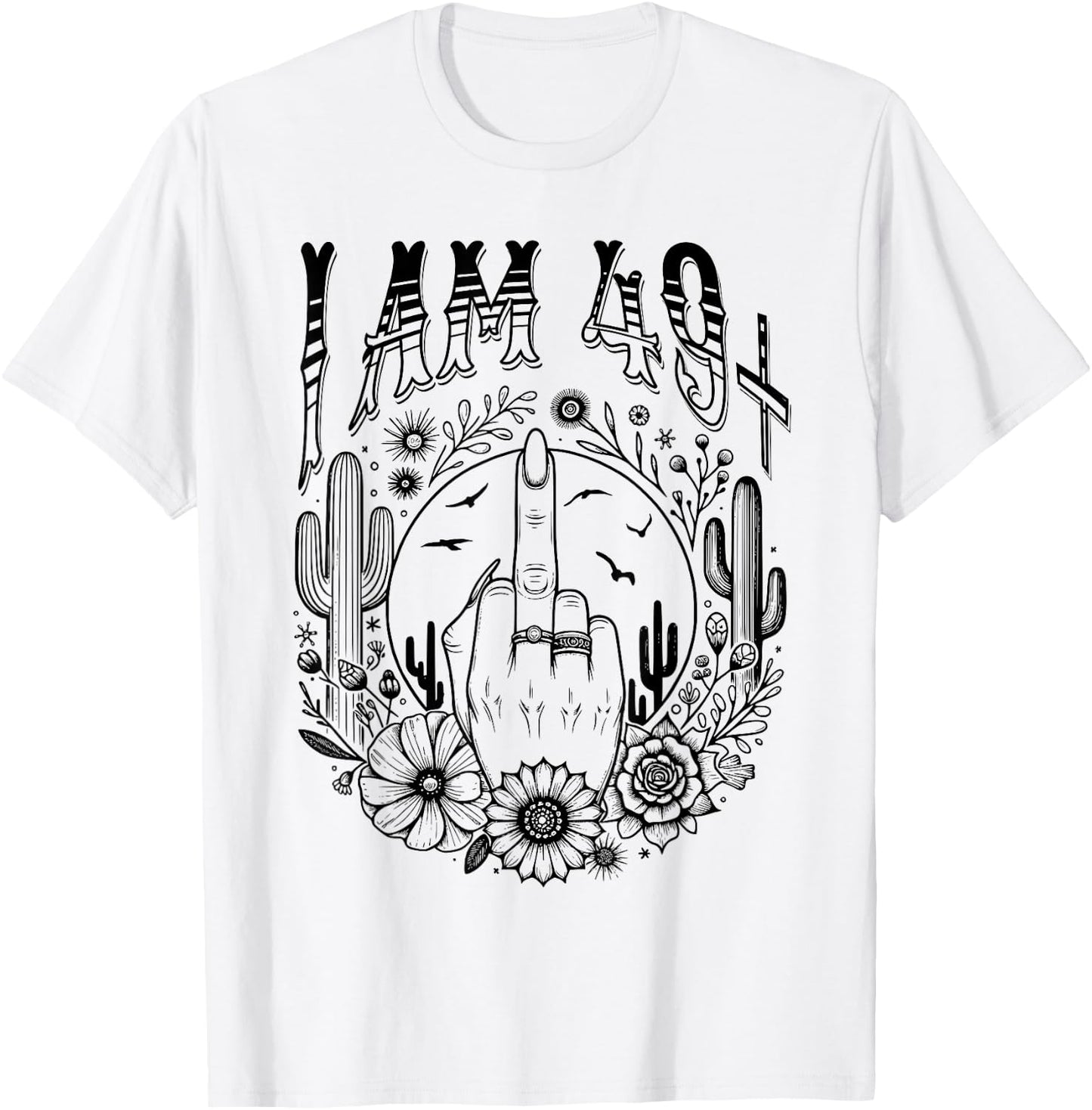 Funny 50th Birthday I Am 49 Plus 1 Middle Finger 49+1, im 50 T-Shirt - T-Shirt | White