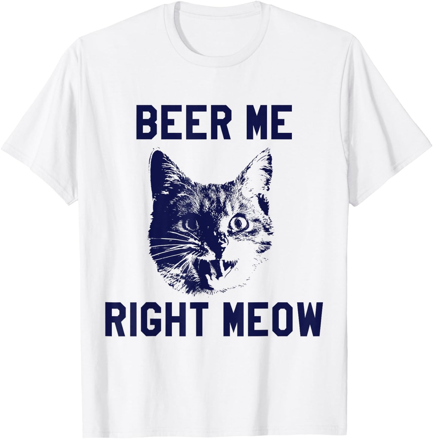 Beer Me Right Meow Funny Cat Beer Men Women T-Shirt - T-Shirt | White