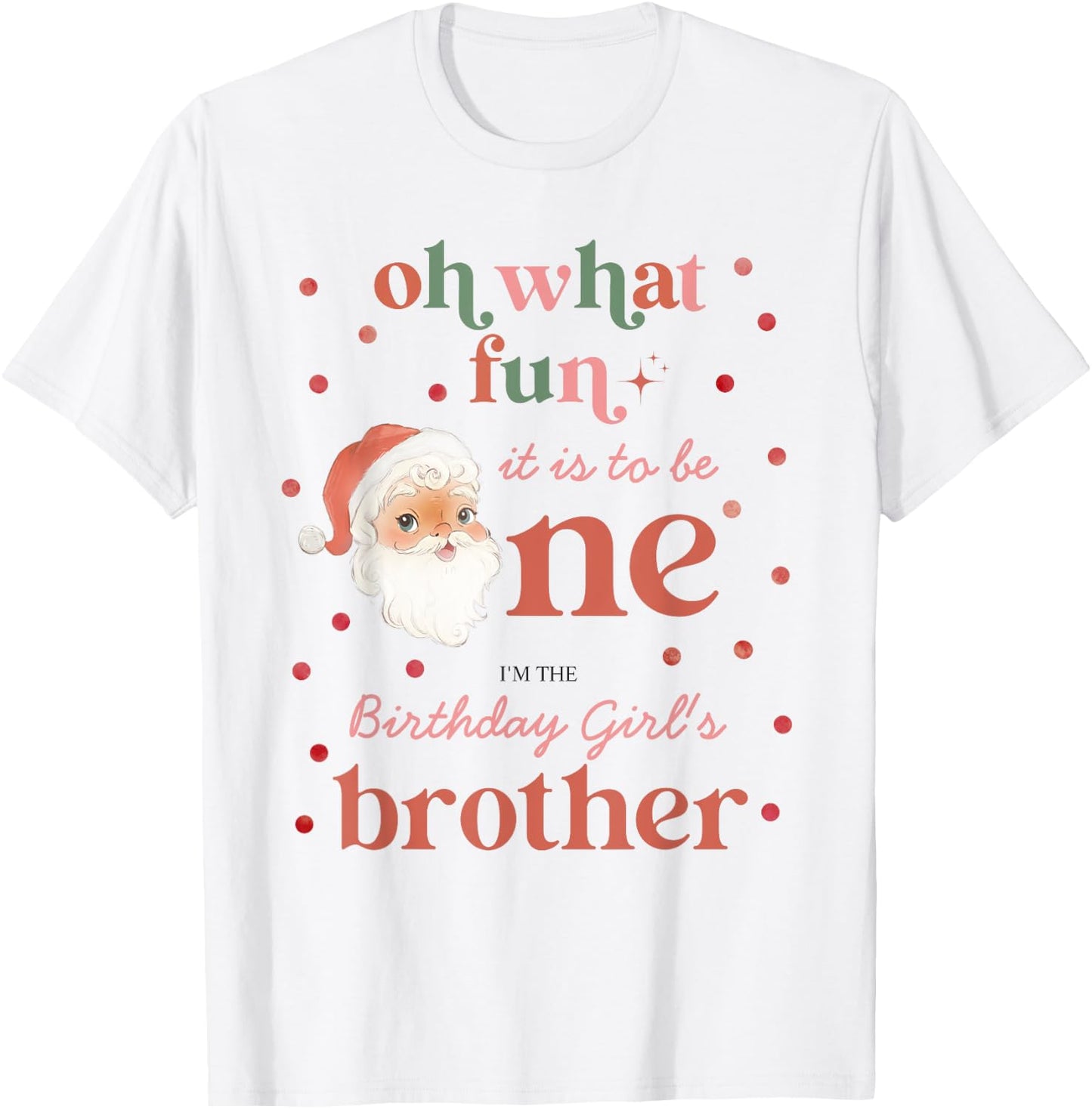 Oh What Fun It Is To Be One Birthday Brother Santa Christmas T-Shirt - T-Shirt | White