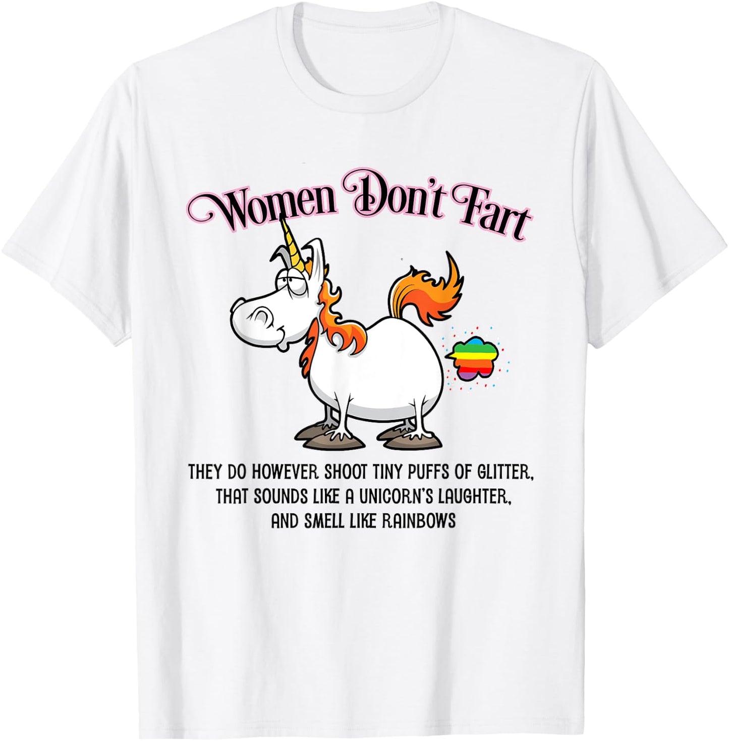 Women Don't Fart Unicorn and Rainbows Funny T-Shirt - T-Shirt | White