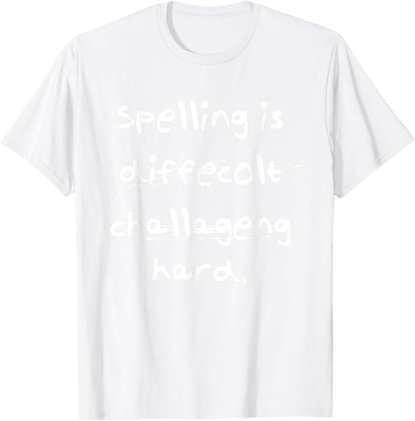 Spelling is Hard Funny Spelling Bee T-Shirt - T-Shirt | White