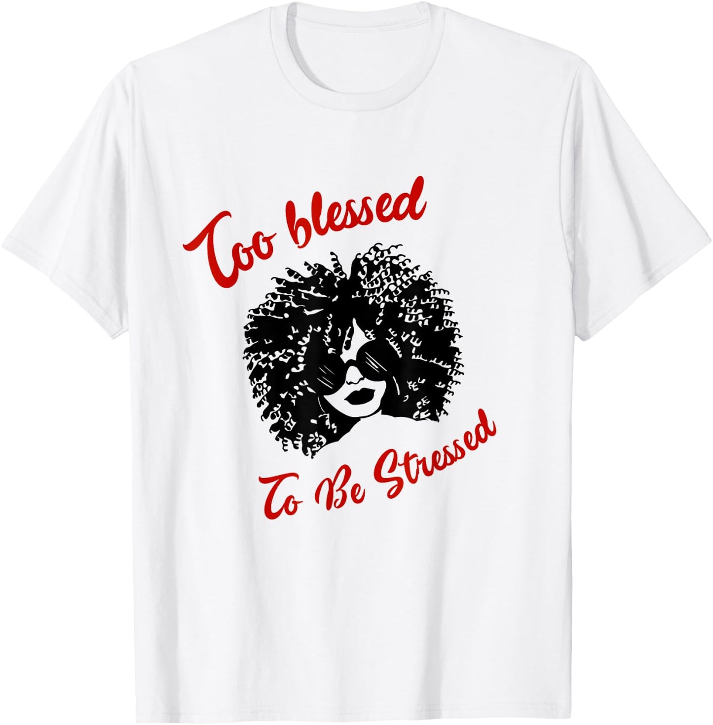 MGT | Too Blessed To Be Stressed Afro Lady Sunglasses Faith T-Shirt - T-Shirt | White