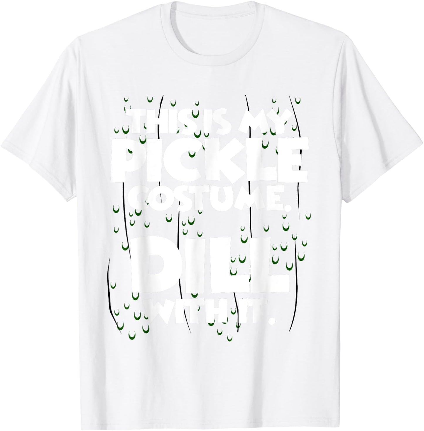 Pickle Halloween Costume Shirt Easy Funny Women Men Kids T-Shirt - T-Shirt | White
