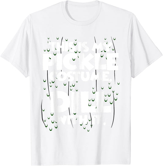 Pickle Halloween Costume Shirt Easy Funny Women Men Kids T-Shirt - T-Shirt | White