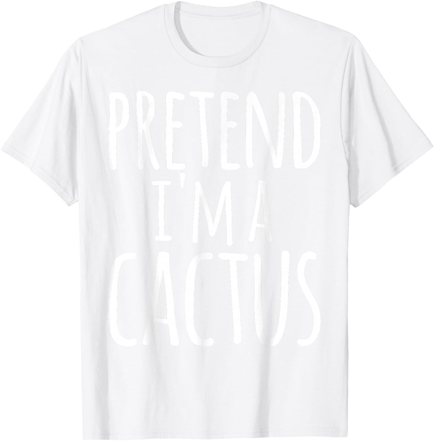 Funny Easy Lazy Halloween Pretend I'm A Cactus Costume T-Shirt - T-Shirt | White