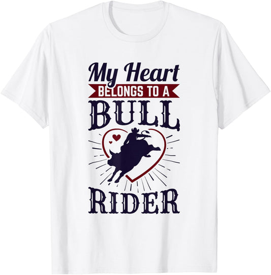 My Heart Belongs to A Bull Rider Rodeo Wife Girlfriend T-Shirt - T-Shirt | White