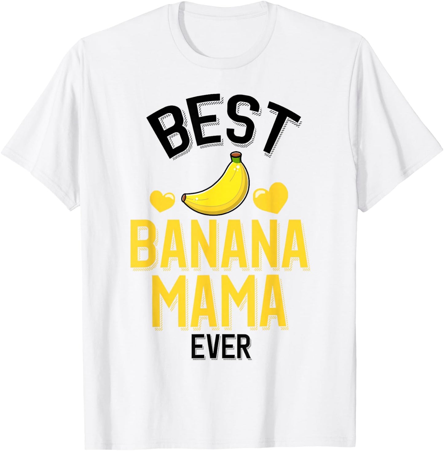 Best Banana Mama Ever T-Shirt - T-Shirt | White