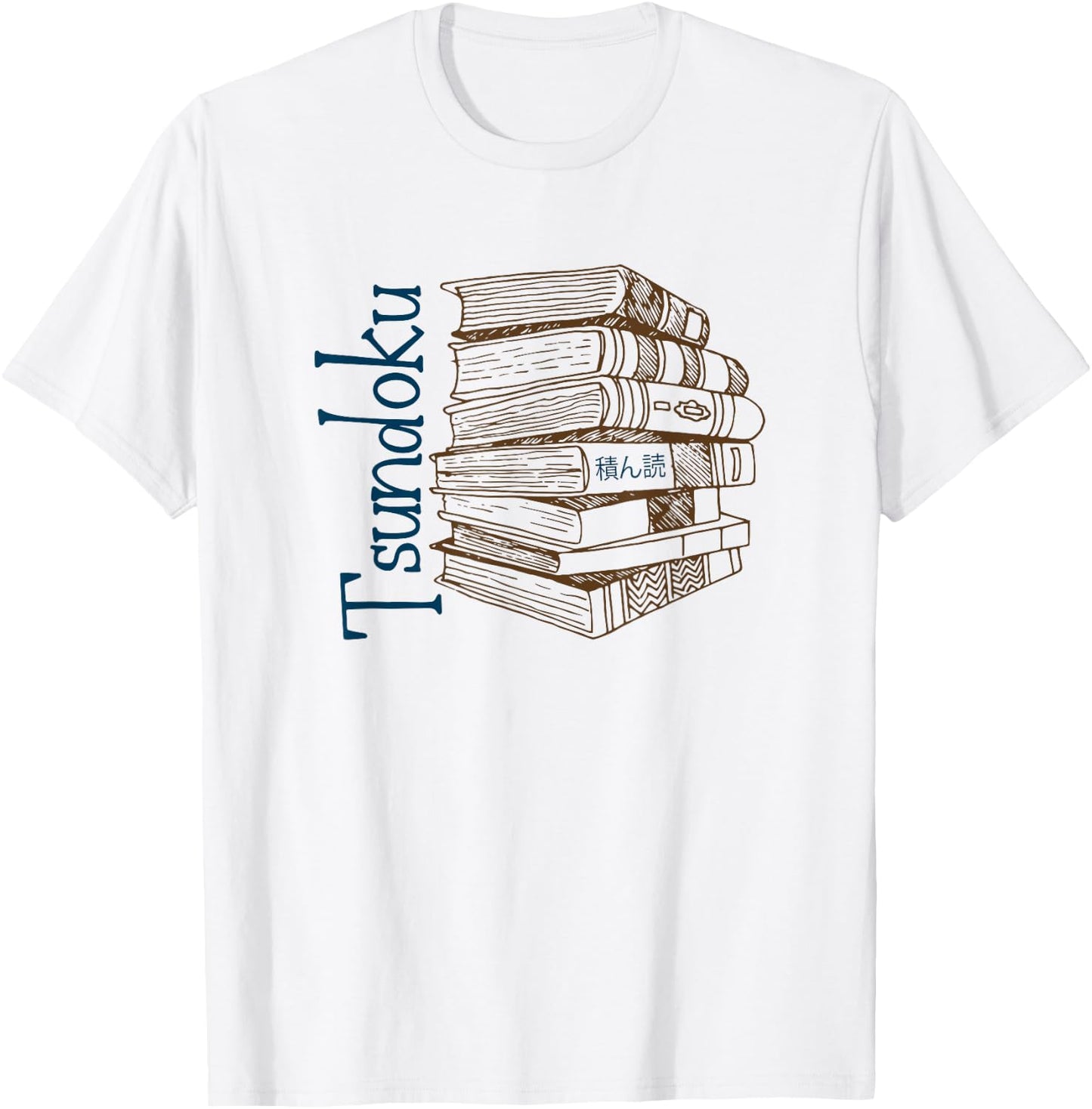 Tsundoku for Book Lovers | Japanese slang T-Shirt - T-Shirt | White