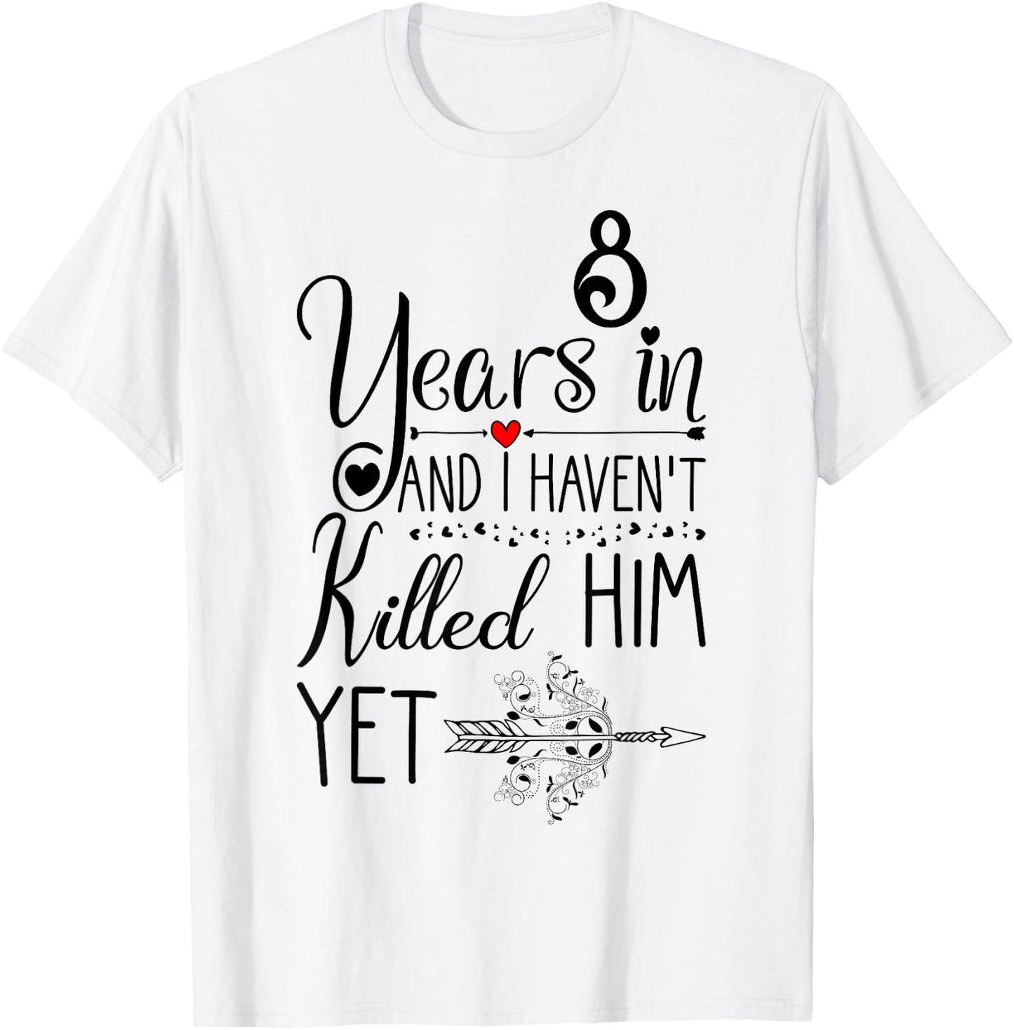 8th Wedding Anniversary and Wife 8 Years of Marriage T-Shirt - T-Shirt | White