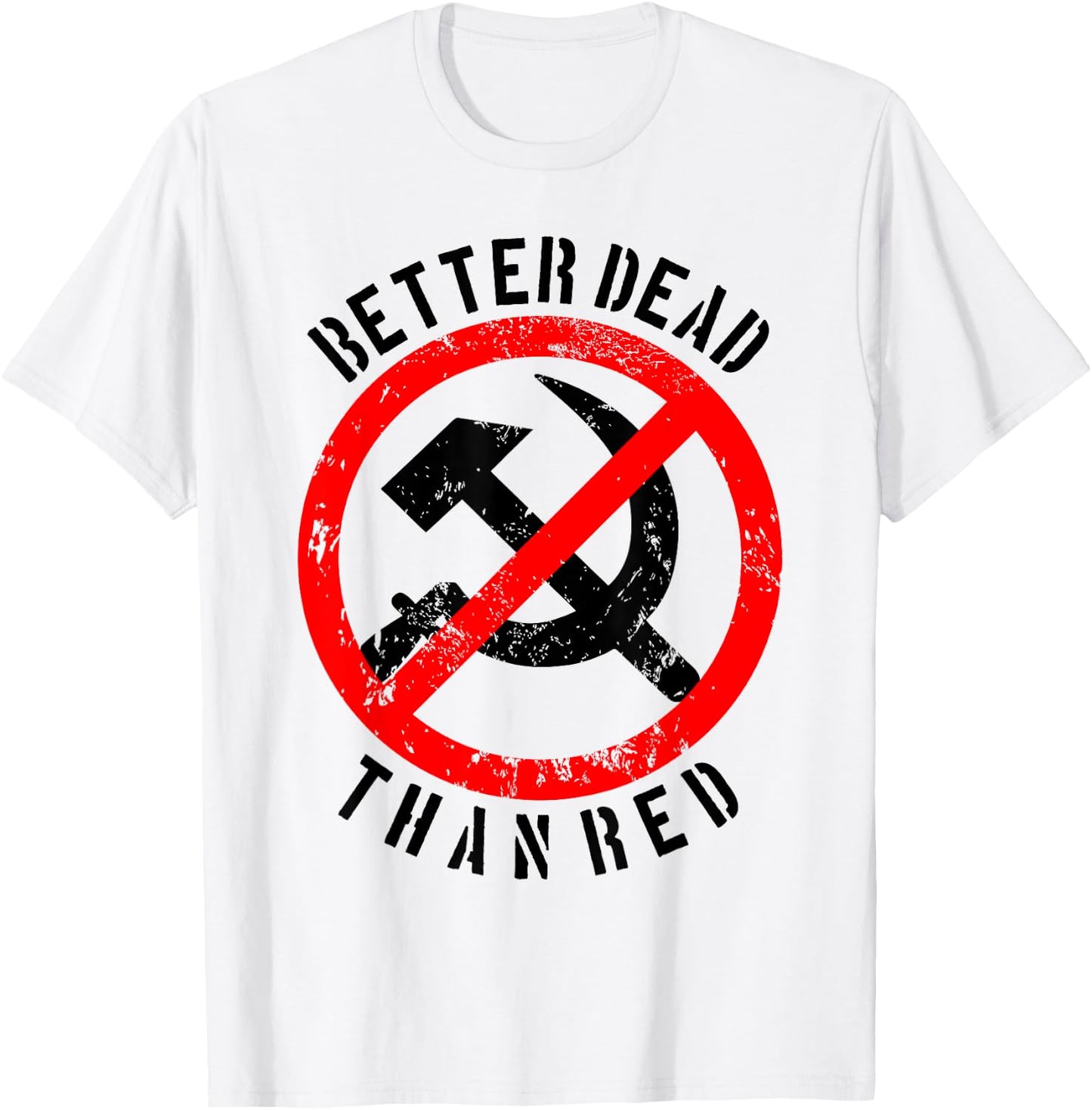 Better Dead Than Red Shirt | Cool Philistine Gift T-Shirt - T-Shirt | White