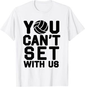 Volleyball For Girls - You Can't Set With Us T-Shirt - T-Shirt | White