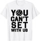 Volleyball For Girls - You Can't Set With Us T-Shirt - T-Shirt | White