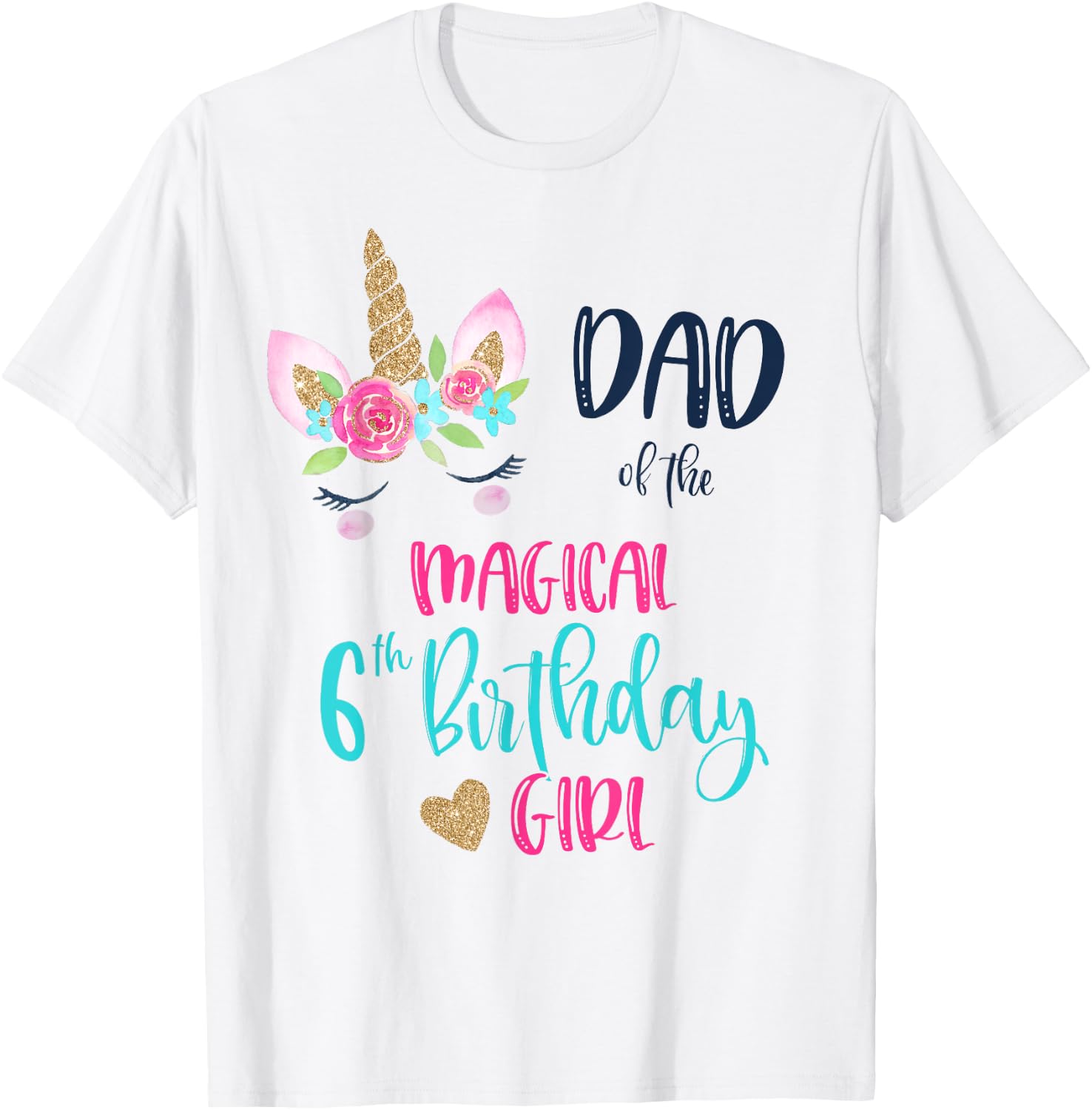 Unicorn Dad of the 6th Birthday Girl Shirt Matching Papa T-Shirt - T-Shirt | White