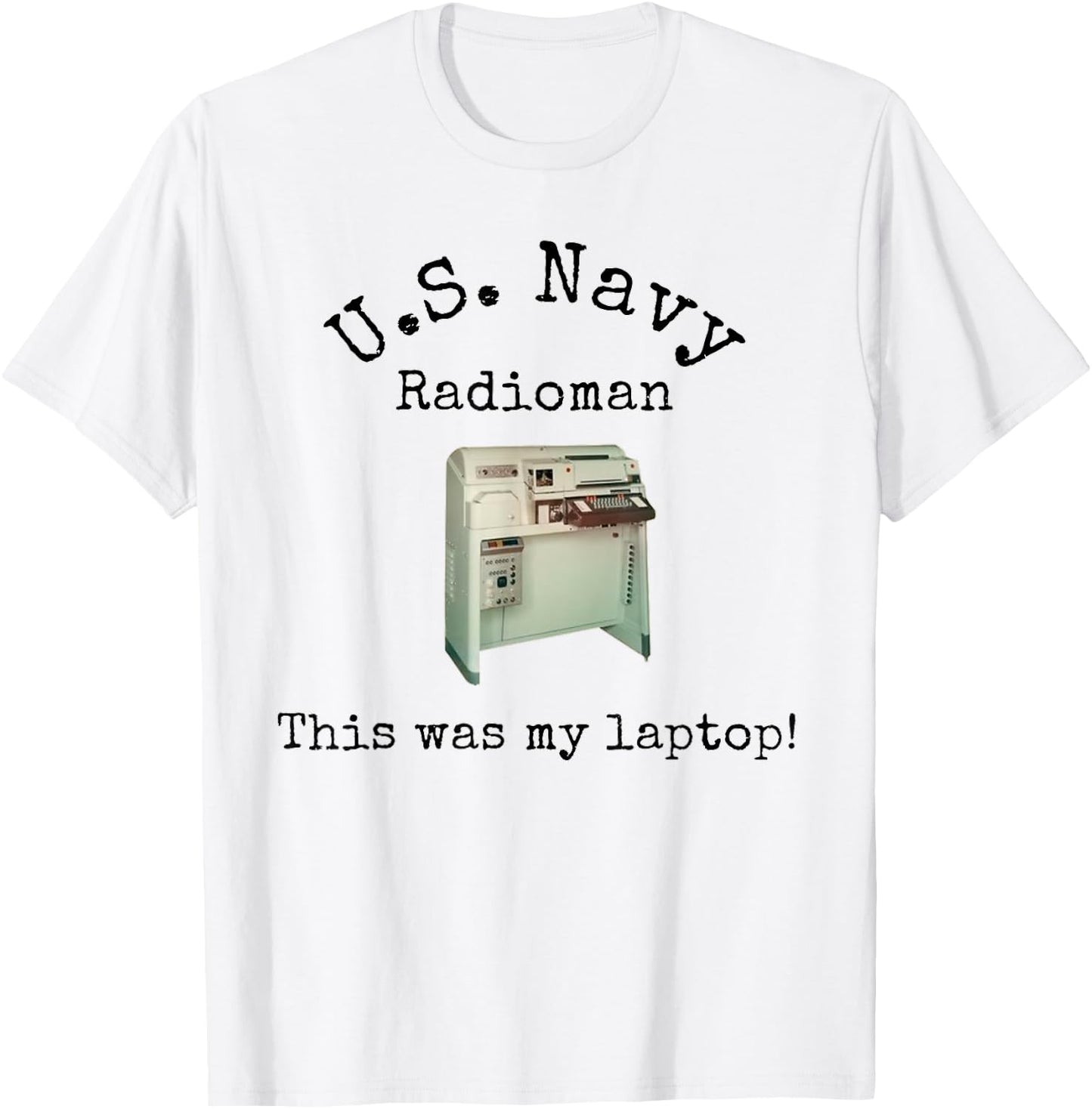 Navy Radioman - This was our laptop T-Shirt - T-Shirt | White