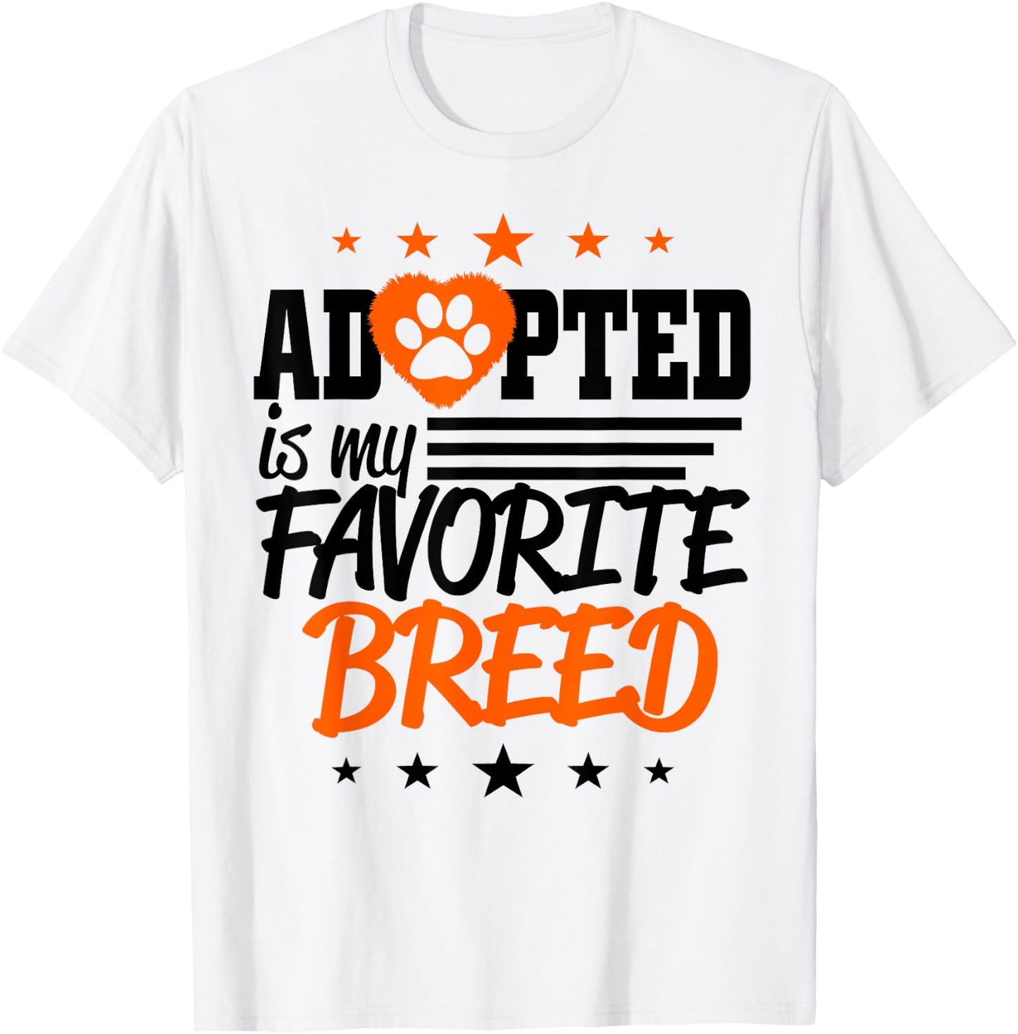 Adopted Is My Favorite Breed T-Shirt - T-Shirt | White