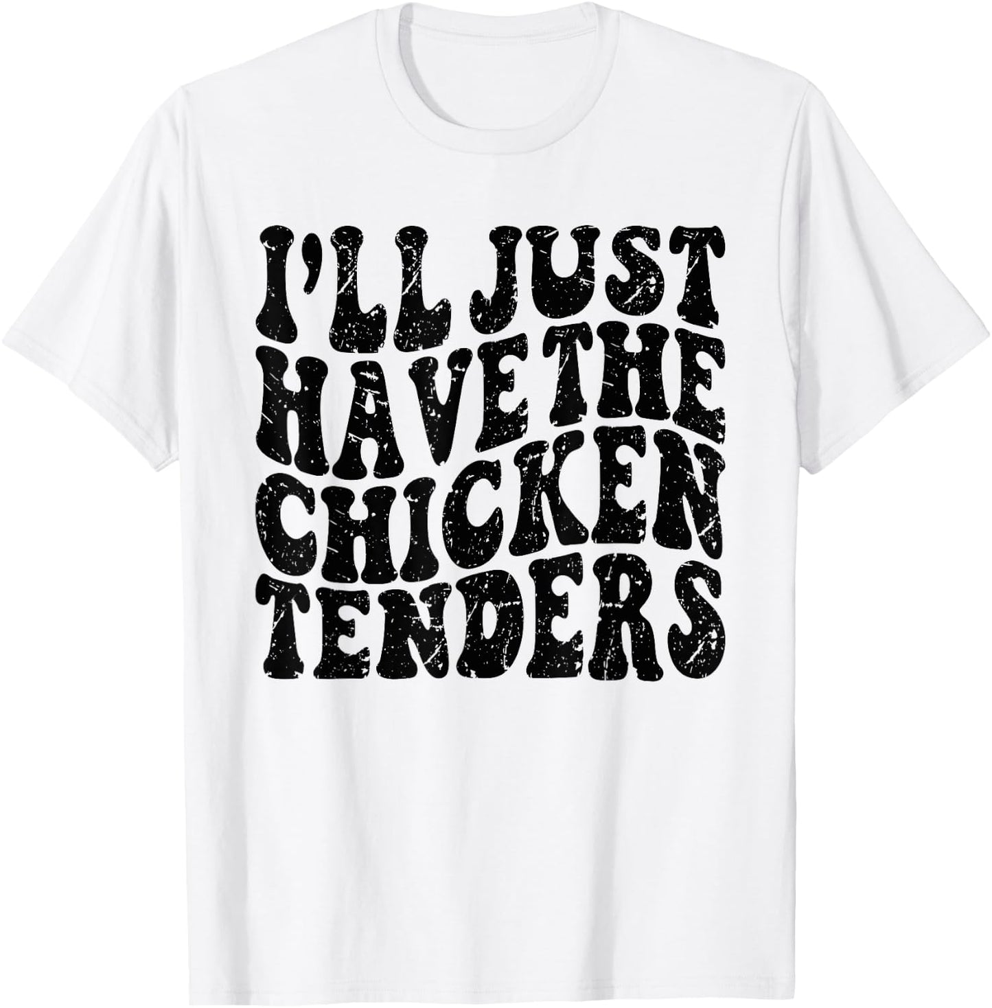 I'll Just Have the Chicken Tenders Funny Chicken Groovy T-Shirt - T-Shirt | White