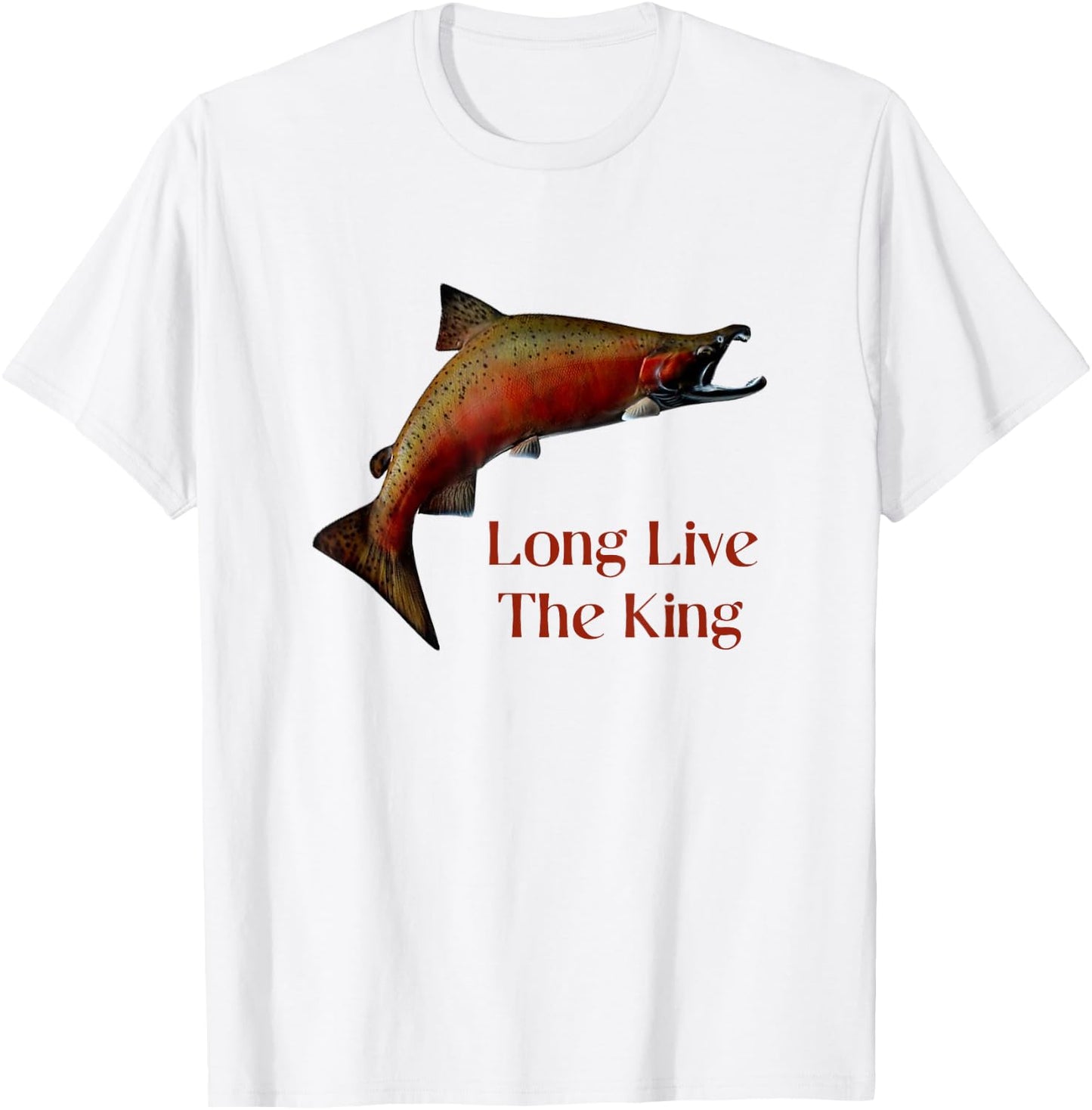 Long Live The King Salmon Fishing Chinook Fisherman Design T-Shirt - T-Shirt | White