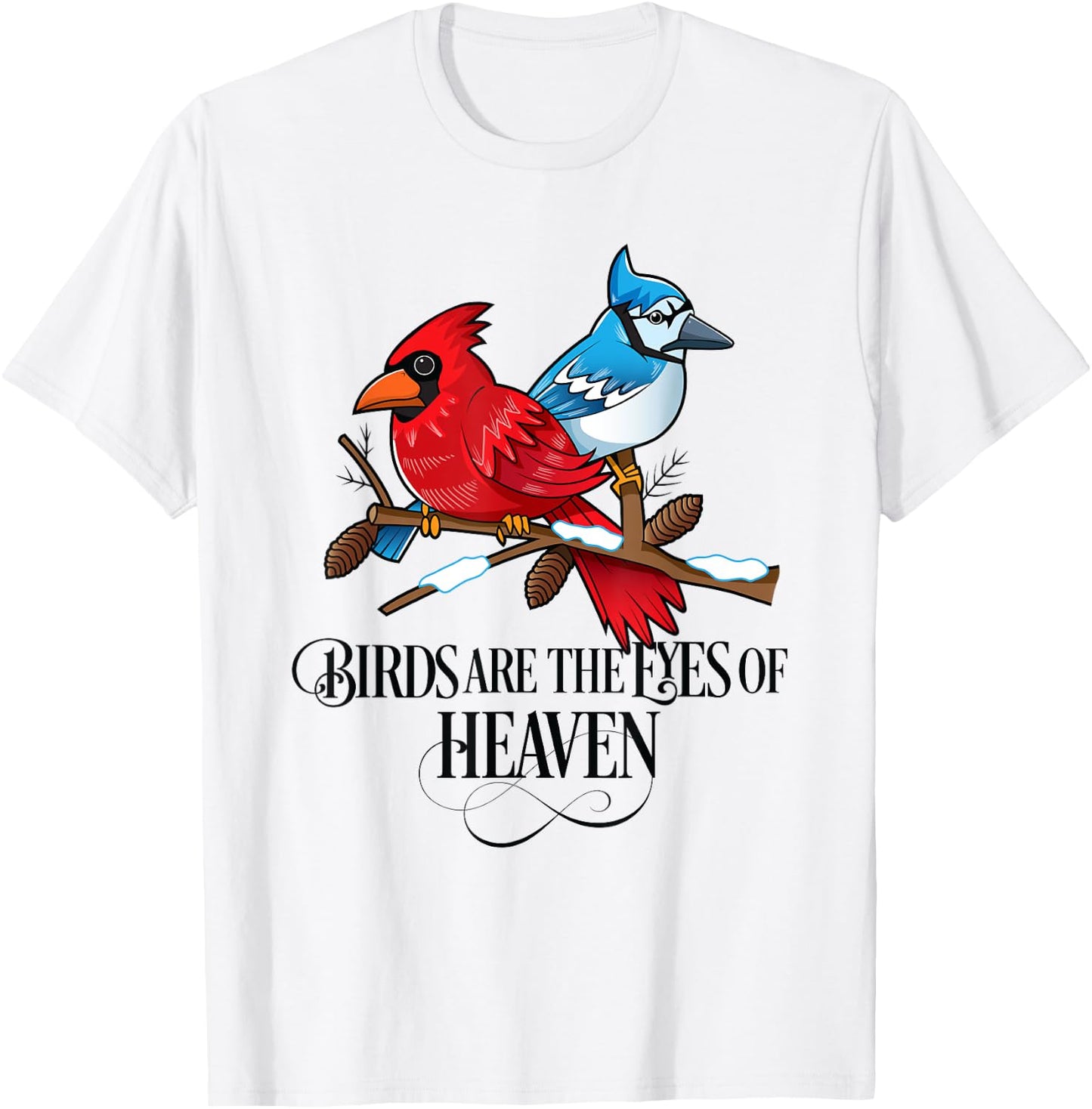 Birds are the Eyes of Heaven Cardinal Blue Jay T-Shirt - T-Shirt | White