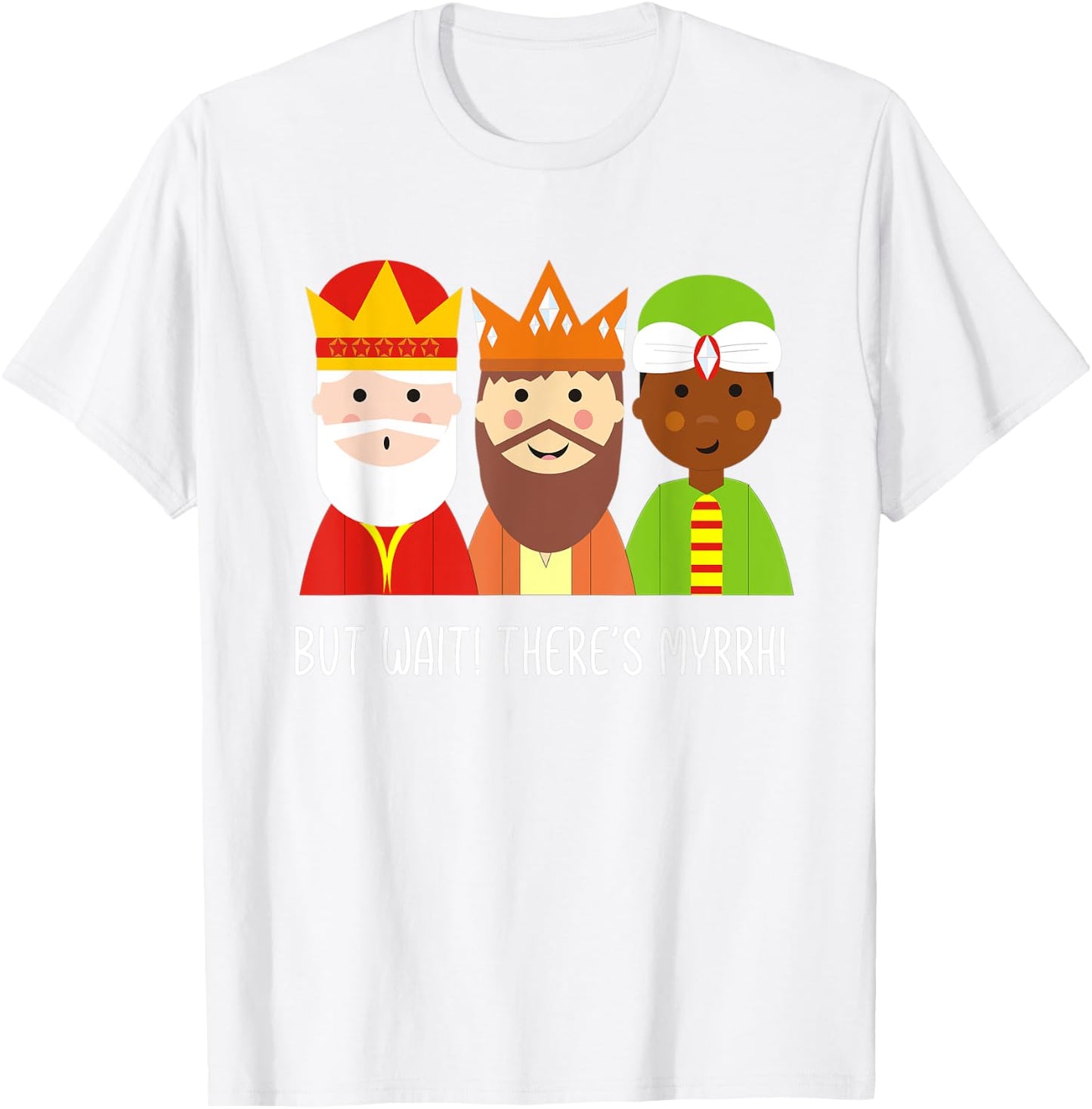 But Wait There's Myrrh! Three Wise Men Christmas Funny Pun T-Shirt - T-Shirt | White