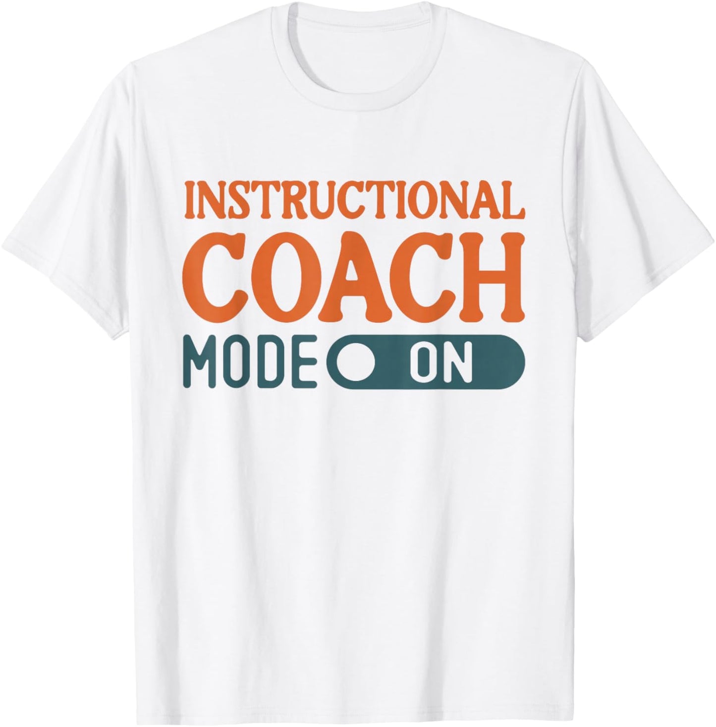 Instructional Coach Mode On Support Teachers Student Success T-Shirt - T-Shirt | White