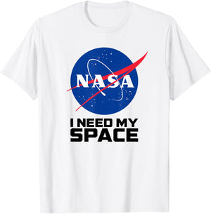 I Need My Space - NASA Space Shirt T-Shirt - T-Shirt | White