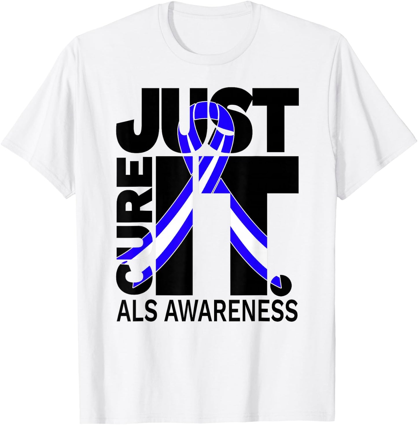 ALS Awareness Just Cure ALS in Black T-Shirt - T-Shirt | White