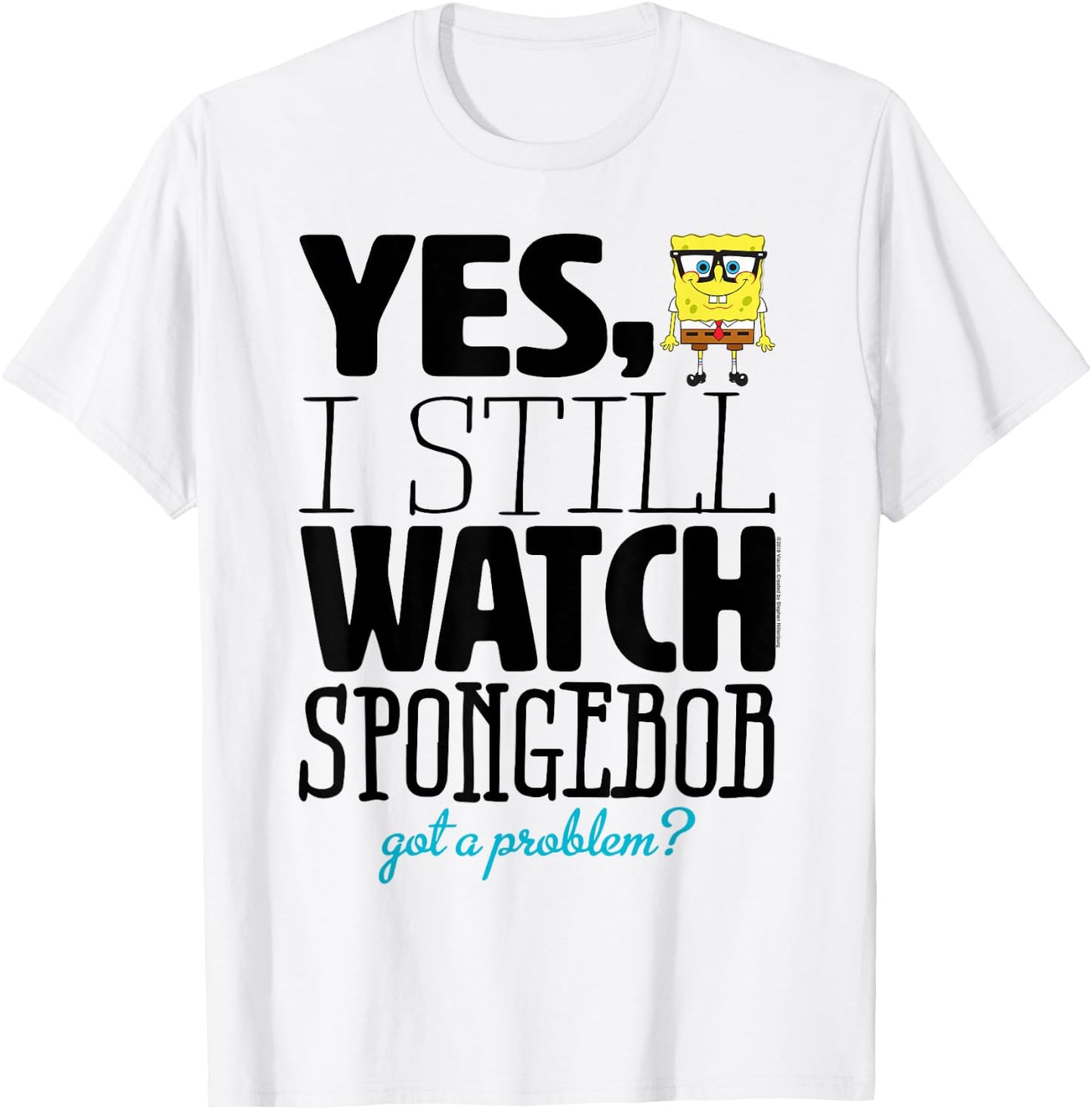 SpongeBob SquarePants Got a Problem,Short Sleeve T-Shirt - T-Shirt | White