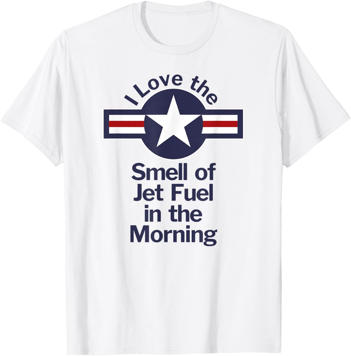 I Love the Smell of Jet Fuel in the Morning Aviator T-Shirt - T-Shirt | White