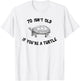 70 Isn't Old If You're A Turtle Funny Birthday Party Gift T-Shirt - T-Shirt | White