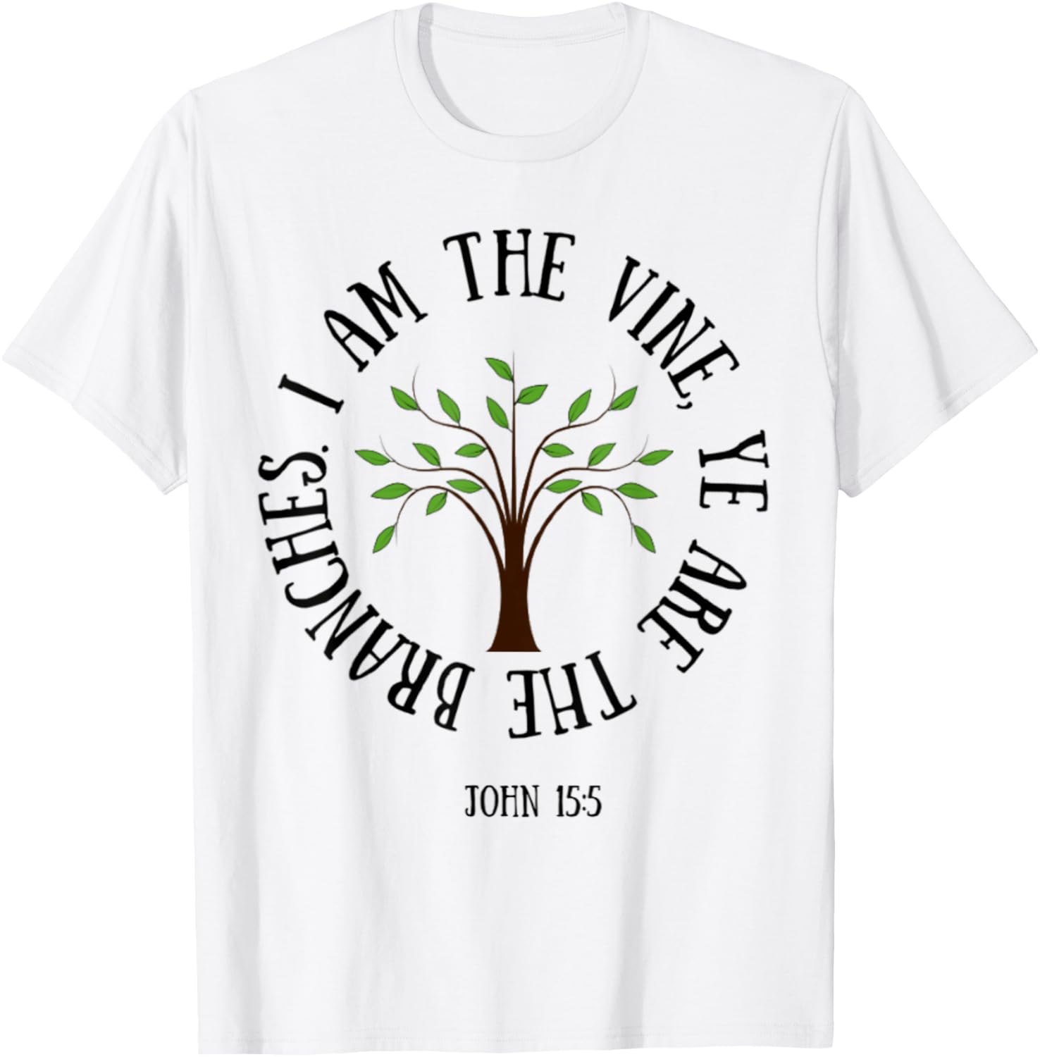 John 15:5 I Am The Vine Christian Faith Bible Verse Shirt T-Shirt - T-Shirt | White