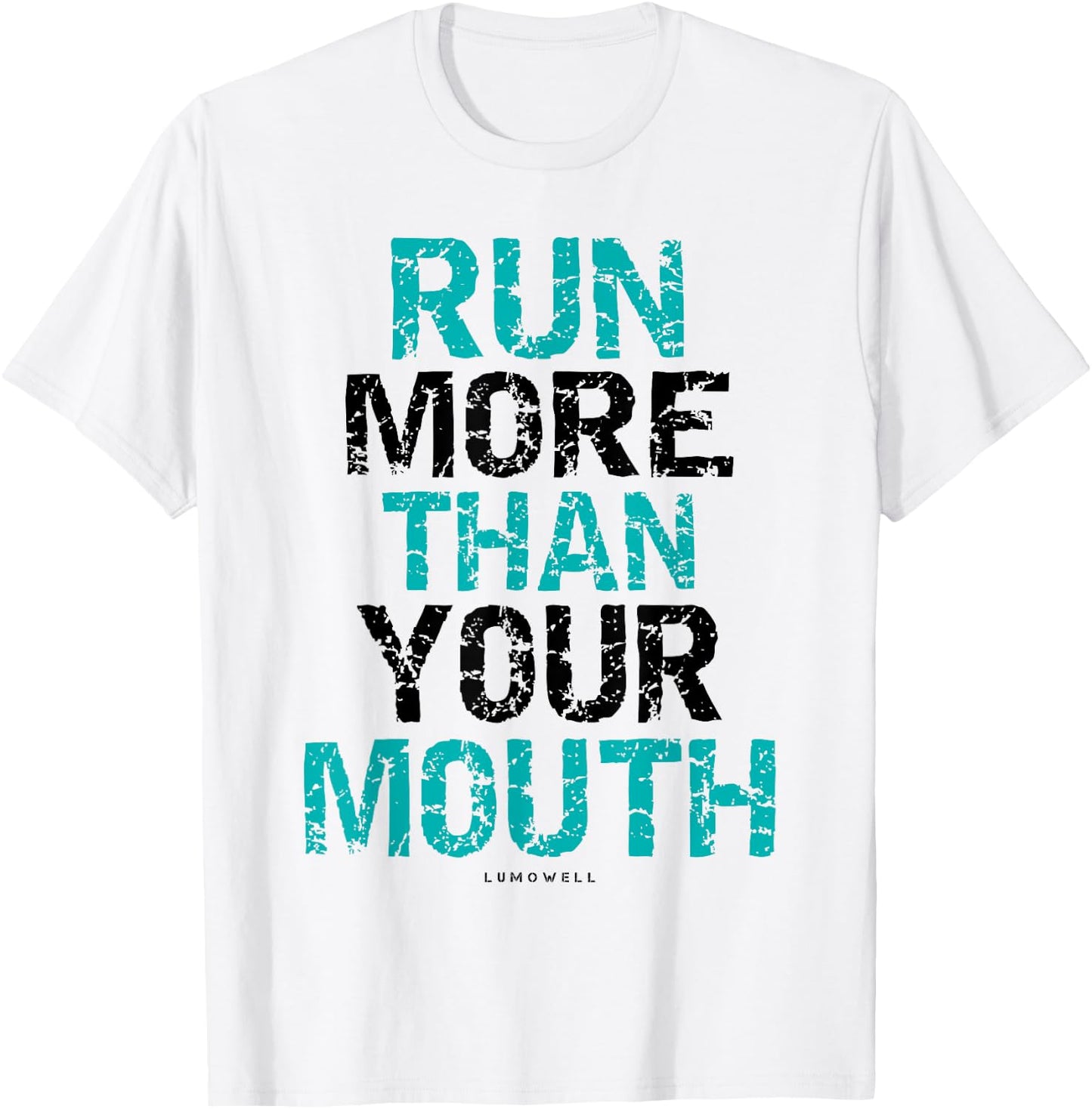 Funny Running Shirts - Run More Than Your Mouth T-Shirt - T-Shirt | White