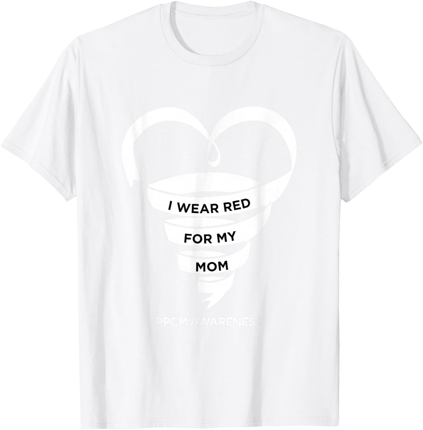 I Wear Red For My Mom - PPCM Awareness T-Shirt - T-Shirt | White