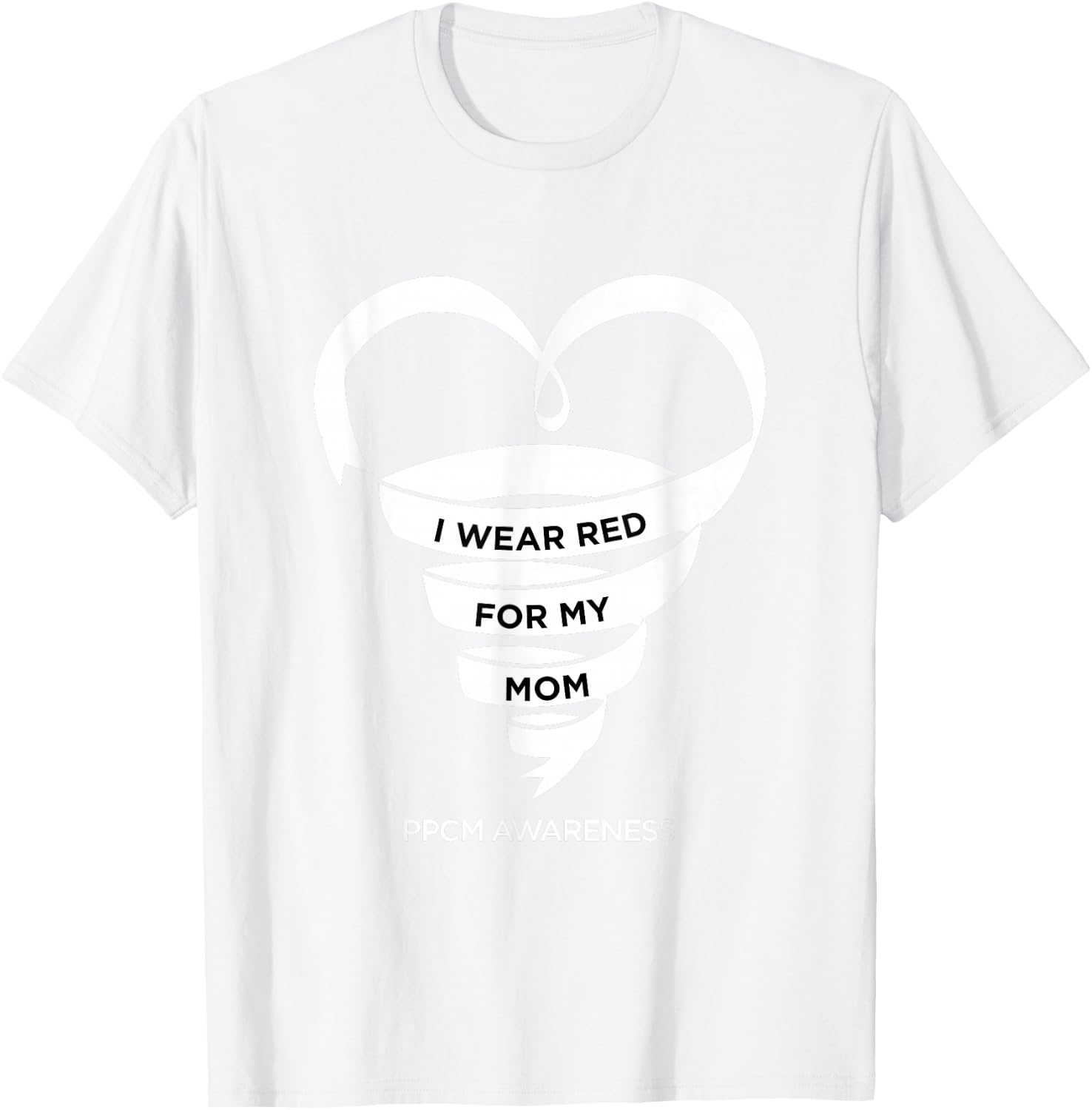 I Wear Red For My Mom - PPCM Awareness T-Shirt - T-Shirt | White