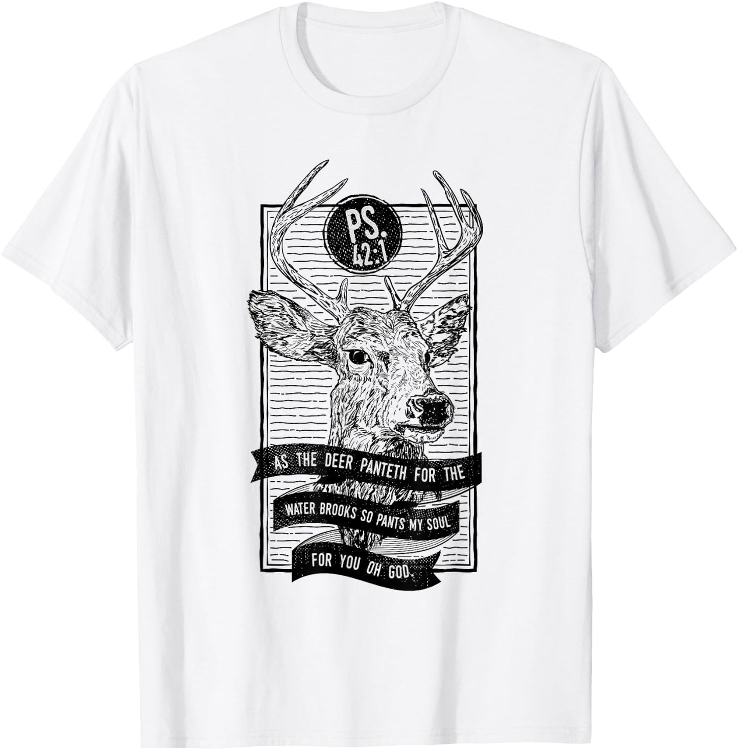 As The Deer Panteth For The Water Brooks Christian T-Shirt - T-Shirt | White