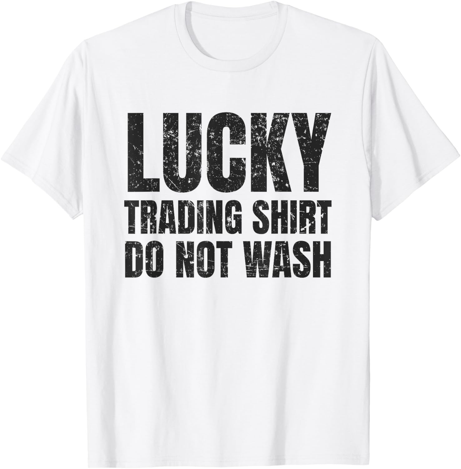 Lucking Trading Shirt Funny Stock Market Traders Gift T-Shirt - T-Shirt | White