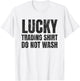 Lucking Trading Shirt Funny Stock Market Traders Gift T-Shirt - T-Shirt | White