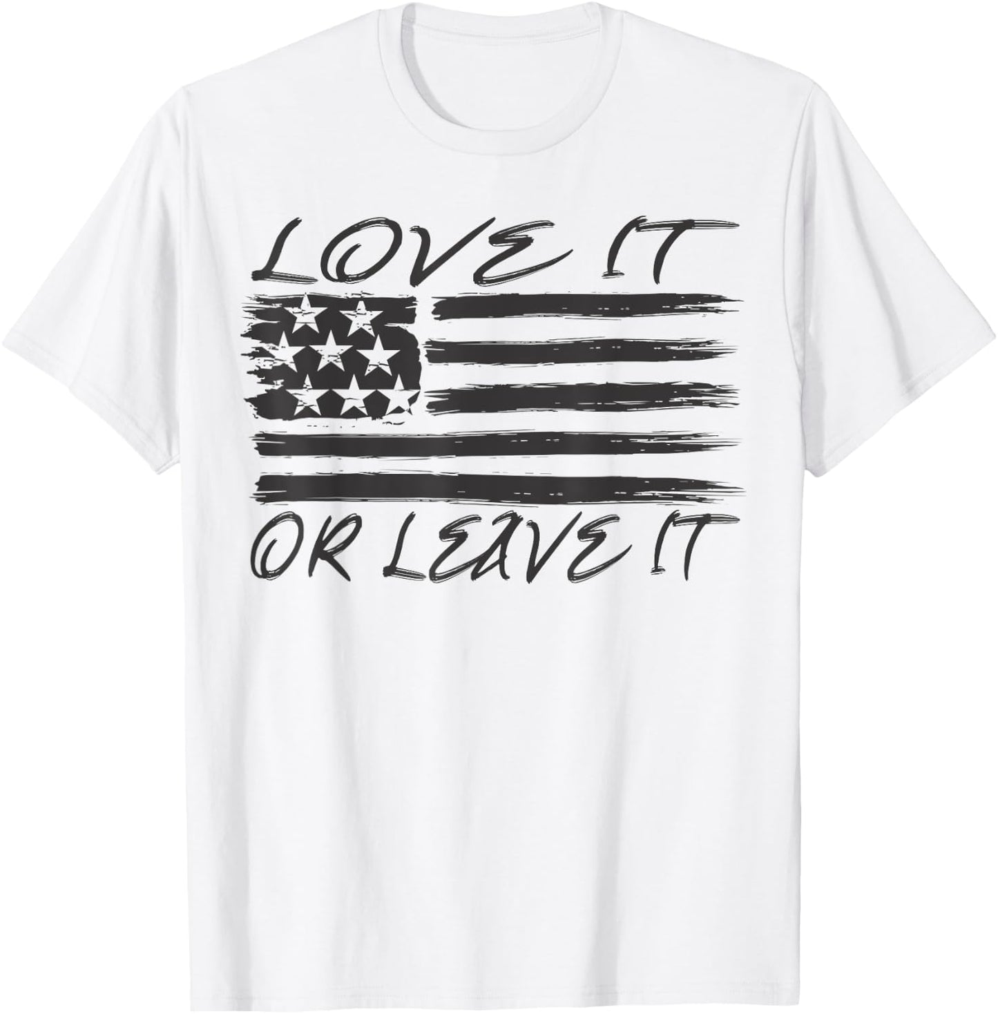 LOVE IT OR LEAVE IT American Flag Presidents Day T-Shirt - T-Shirt | White