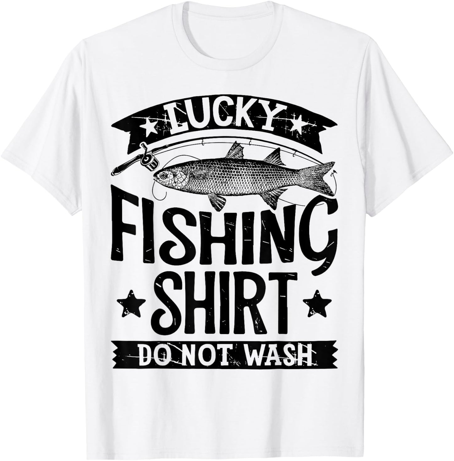 Lucky Fishing T Shirt Do Not Wash Men Women Kids Fishing T-Shirt - T-Shirt | White