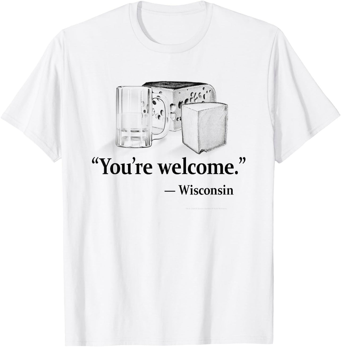 Beer and Cheese You're Welcome from Wisconsin Funny T-Shirt - T-Shirt | White