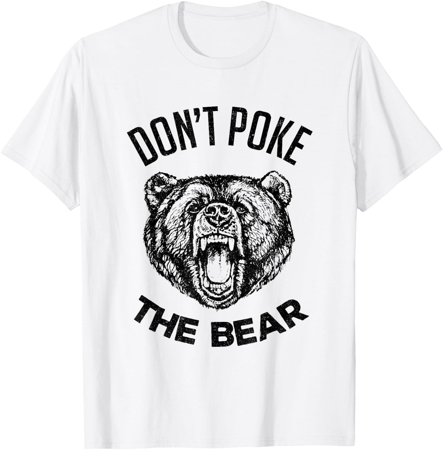 Don't Poke The Bear Funny Bear Spirit Animal Lover Gift T-Shirt - T-Shirt | White