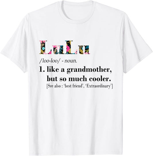 LuLu Like Grandmother but So Much Cooler White T-Shirt - T-Shirt | White