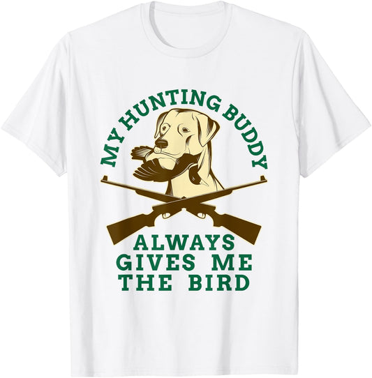 Bird Dog Pointer My Hunting Buddy Always Gives Me The Bird Men Women Kids T-Shirt - T-Shirt | White