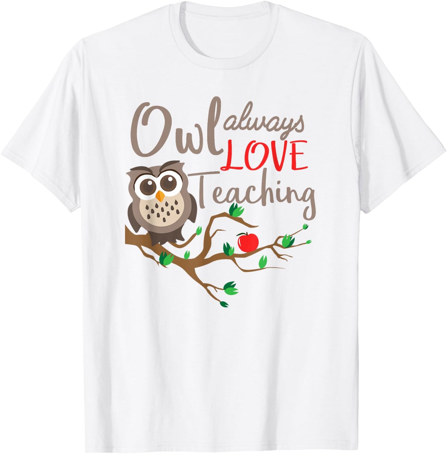 Owl Always Love Teaching Owl Teacher Back To School Women T-Shirt - T-Shirt | White